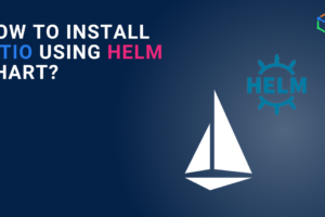 How to Install Istio Using Helm Chart