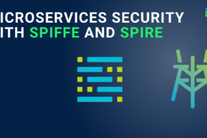 Microservices-Security-With-SPIFFE-and-SPIRE