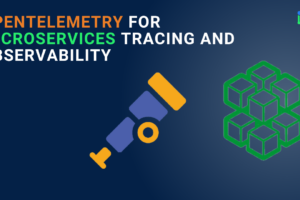 OpenTelemetry for Microservices Tracing and Observability