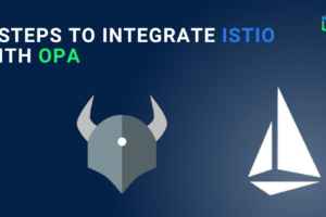 5 Steps to Integrate Istio with OPA